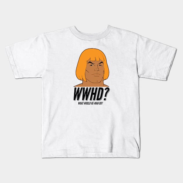 What Would He Man Do Masters Of Universe Kids T-Shirt by Rebus28